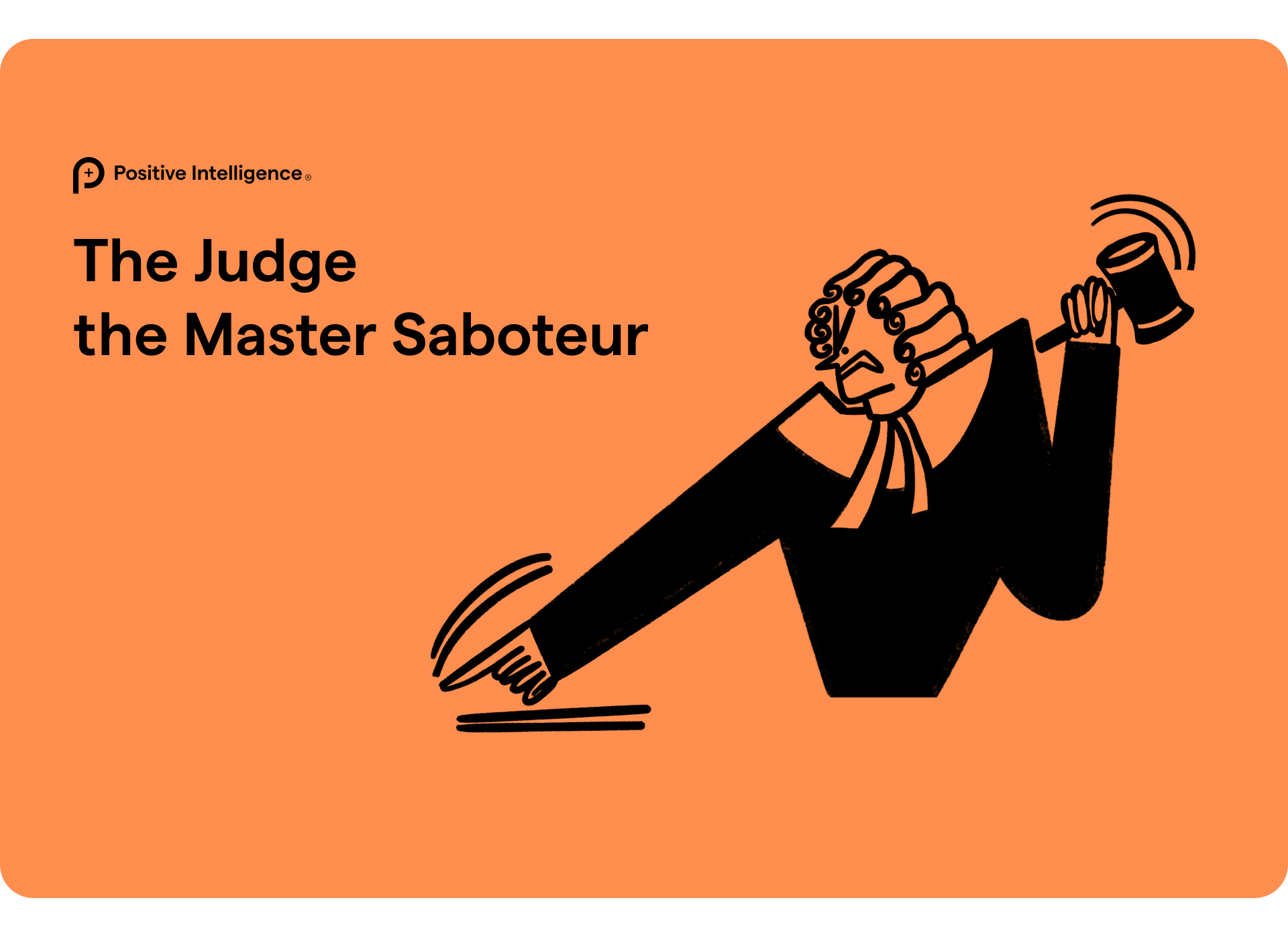 Discover Your Saboteurs: The Judge | Positive Intelligence